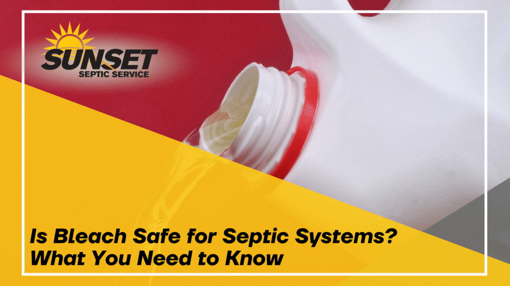 Black text reads "Is bleach safe for septic systems? What you need to know" over a yellow triangle with an image of bleach in the background