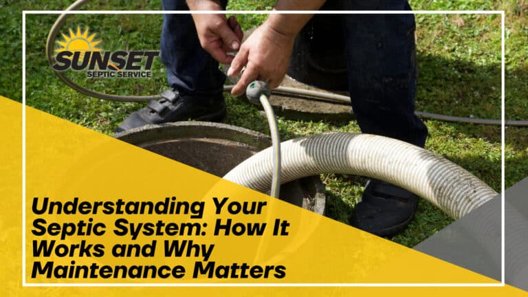 Understanding Your Septic System: How It Works and Why Maintenance Matters